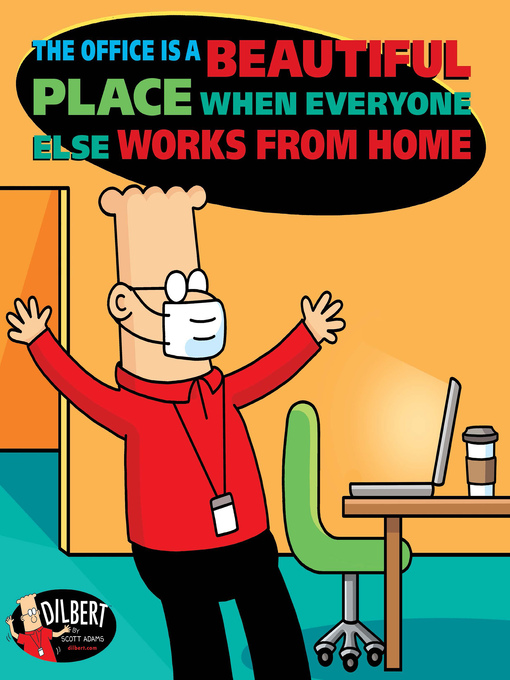Title details for The Office Is a Beautiful Place When Everyone Else Works From Home by Scott Adams - Available